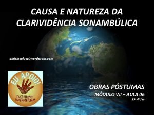 CAUSA E NATUREZA DA CLARIVIDNCIA SONAMBLICA aloisiocolucci wordpress