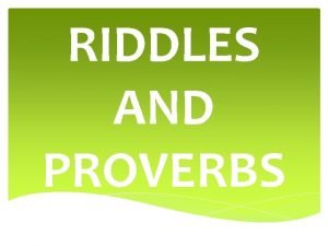 Riddles proverbs