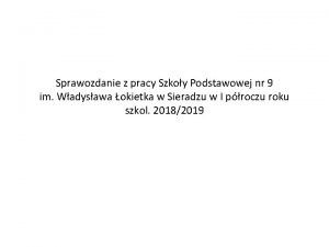 Sprawozdanie z pracy Szkoy Podstawowej nr 9 im