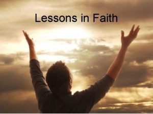 Lessons in Faith Lessons in The Importance of