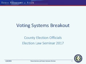 Voting Systems Breakout County Election Officials Election Law
