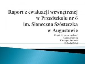 Raport z ewaluacji wewntrznej w Przedszkolu nr 6