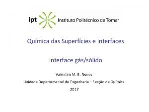 Qumica das Superfcies e Interfaces Interface gsslido Valentim