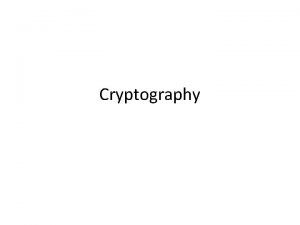 Cryptography The language of cryptography Alices K encryption