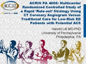 ACRIN PA 4005 Multicenter Randomized Controlled Study of