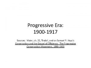 Progressive Era 1900 1917 Sources Maier ch 22