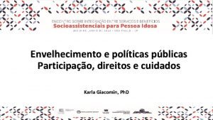 Envelhecimento e polticas pblicas Participao direitos e cuidados