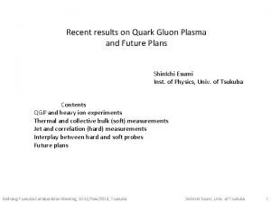Recent results on Quark Gluon Plasma and Future