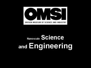 Nanoscale Science and Engineering What is Nanoscale Science