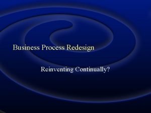 Radical redesign of business processes