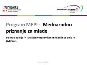 Program MEPI Mednarodno priznanje za mlade 60 let