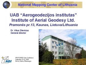 National Mapping Center of Lithuania UAB Aerogeodezijos institutas