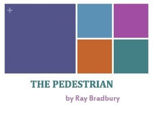 Who is the main character in the pedestrian