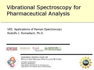 Vibrational Spectroscopy for Pharmaceutical Analysis VIII Applications of