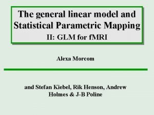 The general linear model and Statistical Parametric Mapping