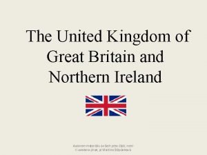 The United Kingdom of Great Britain and Northern