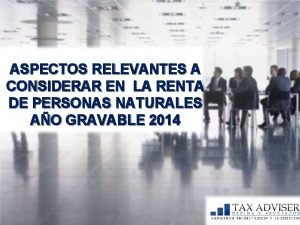 ASPECTOS RELEVANTES A CONSIDERAR EN LA RENTA DE