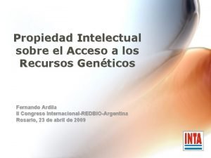 Propiedad Intelectual sobre el Acceso a los Recursos