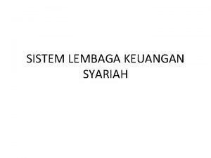 SISTEM LEMBAGA KEUANGAN SYARIAH Hancurnya Perbankan Nasional pemberian