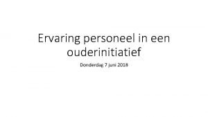 Ervaring personeel in een ouderinitiatief Donderdag 7 juni