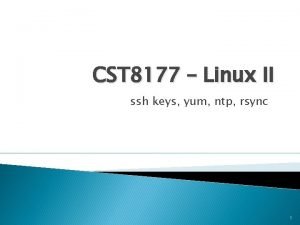 CST 8177 Linux II ssh keys yum ntp