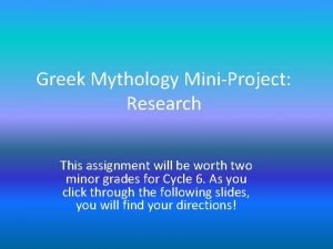 Greek Mythology MiniProject Research This assignment will be