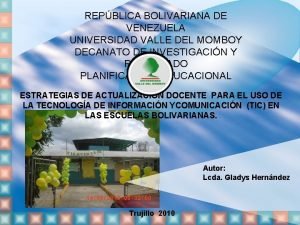 REPBLICA BOLIVARIANA DE VENEZUELA UNIVERSIDAD VALLE DEL MOMBOY