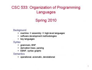 CSC 533 Organization of Programming Languages Spring 2010