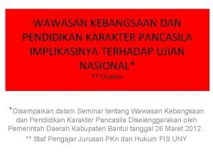 WAWASAN KEBANGSAAN DAN PENDIDIKAN KARAKTER PANCASILA IMPLIKASINYA TERHADAP