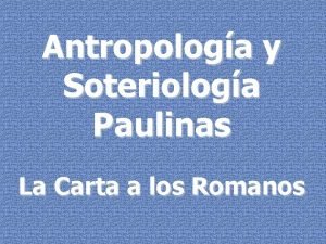 Antropologa y Soteriologa Paulinas La Carta a los