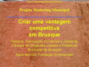 Projeto Marketing Municipal de Brusque Projeto Marketing Municipal