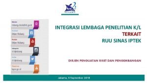 INTEGRASI LEMBAGA PENELITIAN KL TERKAIT RUU SINAS IPTEK