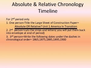 Absolute chronology is used to describe events