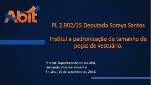 PL 2 90215 Deputada Soraya Santos Institui a