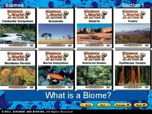 Biomes Section 1 Biomes What is a Biome