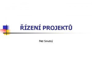 ZEN PROJEKT Petr Smutn Struktura pednky n n