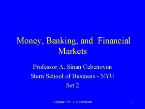 Money Banking and Financial Markets Professor A Sinan