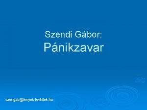 Szendi Gbor Pnikzavar szengabtenyektevhitek hu A pnik felfedezse