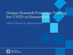 Human Research Protection Training for COVID19 Researchers Office