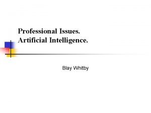 Professional Issues Artificial Intelligence Blay Whitby Professional Issues