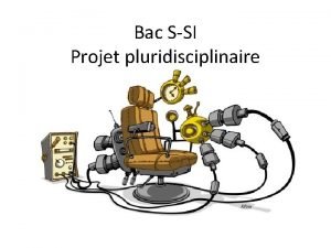 Bac SSI Projet pluridisciplinaire Contexte 70 heures de