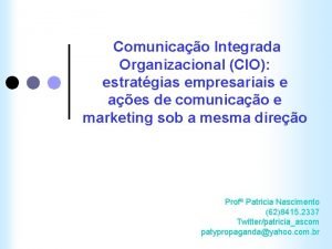 Comunicao Integrada Organizacional CIO estratgias empresariais e aes