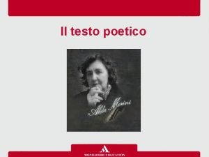 Il testo poetico Il testo poetico Che cos