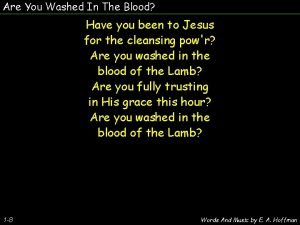 Are you washed in the blood of the lamb