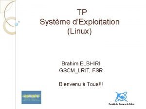 TP Systme dExploitation Linux Brahim ELBHIRI GSCMLRIT FSR