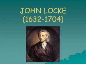 JOHN LOCKE 1632 1704 Glavna djela o o