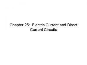 Chapter 25 Electric Current and Direct Current Circuits