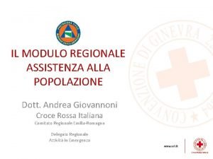 IL MODULO REGIONALE ASSISTENZA ALLA POPOLAZIONE Dott Andrea