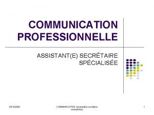COMMUNICATION PROFESSIONNELLE ASSISTANTE SECRTAIRE SPCIALISE 03122020 COMMUNICATION Assistante
