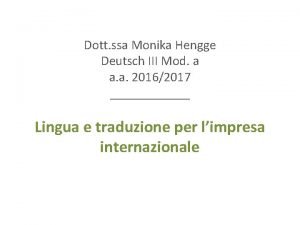 Dott ssa Monika Hengge Deutsch III Mod a